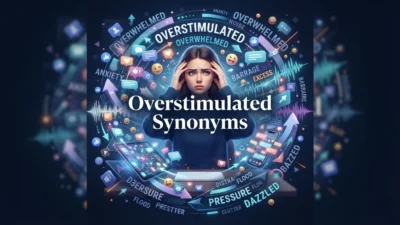 Overstimulated Synonyms